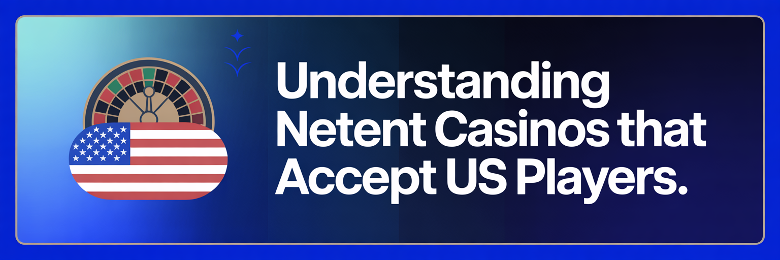 Understanding NetEnt Casinos that accept US players